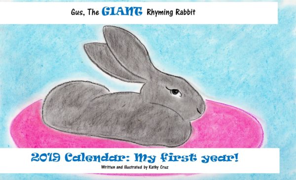 2019 Mini Wall Calendar: Gus, The GIANT Rhyming Rabbit: My First Year! (6.5"x8.5")    FREE SHIPPING IN THE USA!